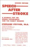 Speech After Stroke: A Manual for the Speech Pathologist and the Family Member