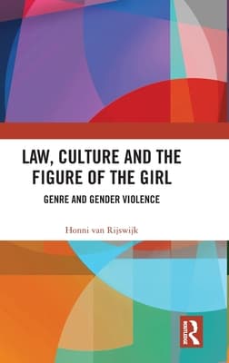 Law, Culture and the Figure of the Girl: Genre and Gender Violence
