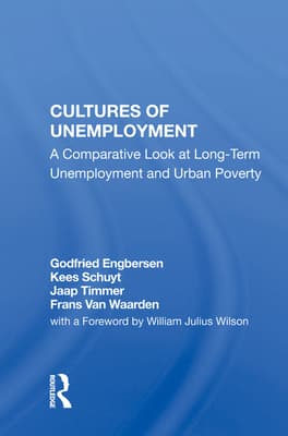 Cultures of Unemployment: A Comparative Look at Long-Term Unemployment and Urban Poverty