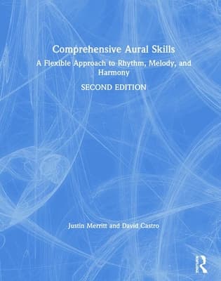 Comprehensive Aural Skills: A Flexible Approach to Rhythm, Melody, and Harmony