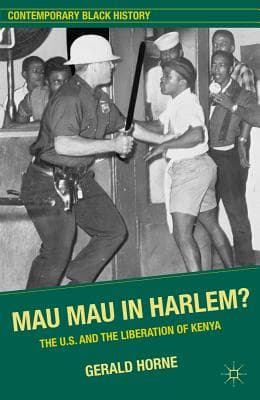 Mau Mau in Harlem?: The U.S. and the Liberation of Kenya