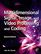 Multidimensional Signal, Image, and Video Processing and Coding