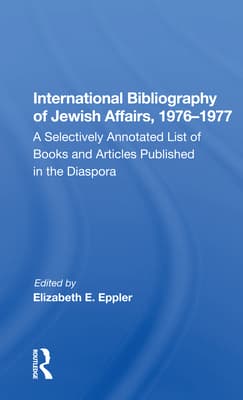 International Bibliography of Jewish Affairs, 1976-1977: A Selectively Annotated List of Books and Articles Published in the Diaspora