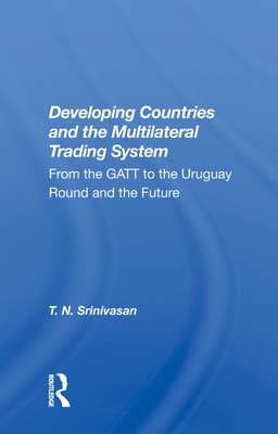 Developing Countries and the Multilateral Trading System: From GATT to the Uruguay Round and the Future