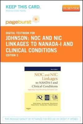 Noc and Nic Linkages to Nanda-I and Clinical Conditions - Elsevier eBook on Vitalsource (Retail Access Card): Nursing Diagnosis, Outcomes, and Inverv