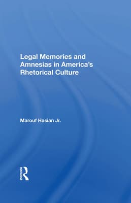 Legal Memories and Amnesias in America's Rhetorical Culture