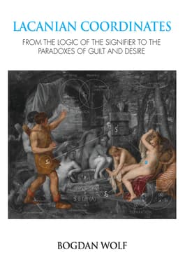 Lacanian Coordinates: From the Logic of the Signifier to the Paradoxes of Guilt and Desire