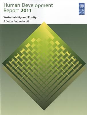 Human Development Report 2011: Sustainability and Equity: Towards a Better Future for All
