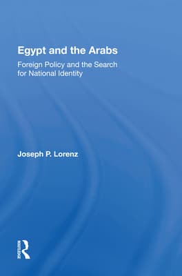 Egypt and the Arabs: Foreign Policy and the Search for National Identity
