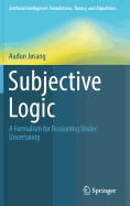 Subjective Logic: A Formalism for Reasoning Under Uncertainty (2016)
