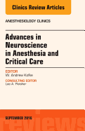 Advances in Neuroscience in Anesthesia and Critical Care, an Issue of Anesthesiology Clinics: Volume 34-3