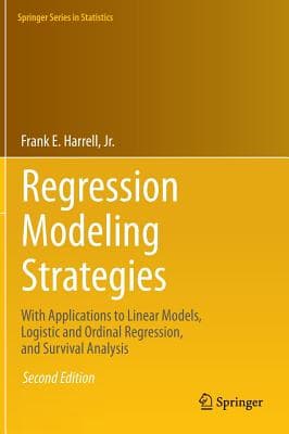Regression Modeling Strategies: With Applications to Linear Models, Logistic and Ordinal Regression, and Survival Analysis