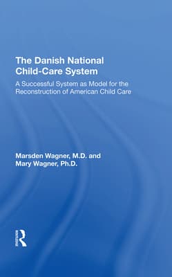 Danish National Child-Care System: A Successful System as Model for the Reconstruction of American Child Care