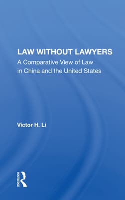 Law Without Lawyers: A Comparative View of Law in the United States and China