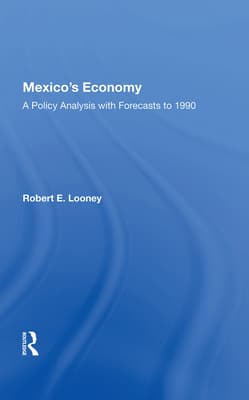 Mexico's Economy: A Policy Analysis with Forecasts to 1990