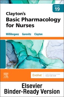 Clayton's Basic Pharmacology for Nurses - Binder Ready: Clayton's Basic Pharmacology for Nurses - Binder Ready