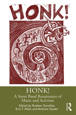 Honk!: A Street Band Renaissance of Music and Activism
