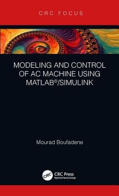 Modeling and Control of AC Machine Using Matlab(r)/Simulink