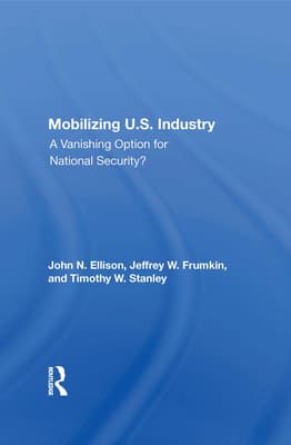 Mobilizing U.S. Industry: A Vanishing Option for National Security?