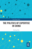 The Politics of Expertise in China