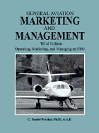 General Aviation Marketing and Management: Operating, Marketing, and Managing an Fbo (Revised)