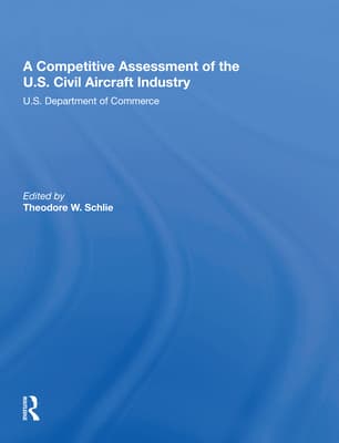 A Competitive Assessment of the U.S. Civil Aircraft Industry