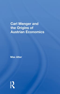 Carl Menger and the Origins of Austrian Economics