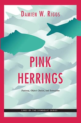 Pink Herrings: Fantasy, Object Choice, and Sexuation