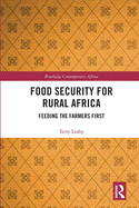 Food Security for Rural Africa: Feeding the Farmers First