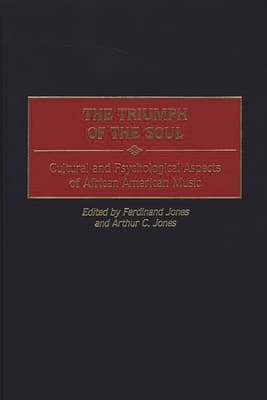 The Triumph of the Soul: Cultural and Psychological Aspects of African American Music