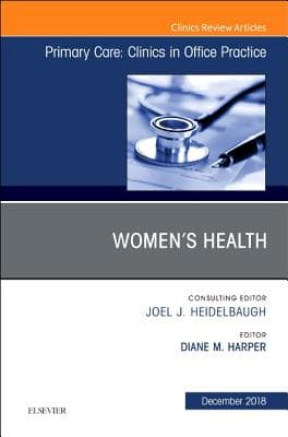 Women's Health, an Issue of Primary Care: Clinics in Office Practice: Volume 45-4