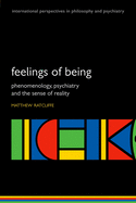 Feelings of Being: Phenomenology, Psychiatry and the Sense of Reality