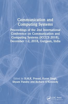 Communication and Computing Systems: Proceedings of the 2nd International Conference on Communication and Computing Systems (Icccs 2018), December 1-