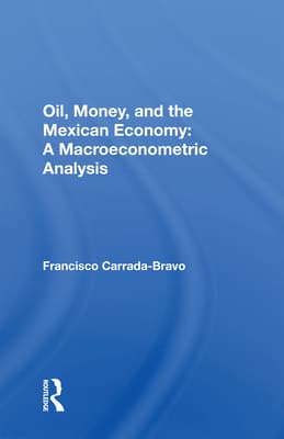 Oil, Money, and the Mexican Economy: A Macroeconometric Analysis