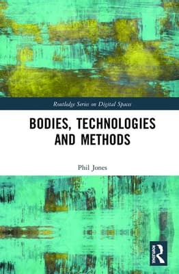 Bodies, Technologies and Methods