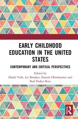 Early Childhood Education in the United States: Contemporary and Critical Perspectives