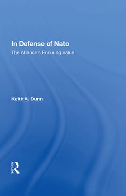 In Defense of NATO: The Alliance's Enduring Value