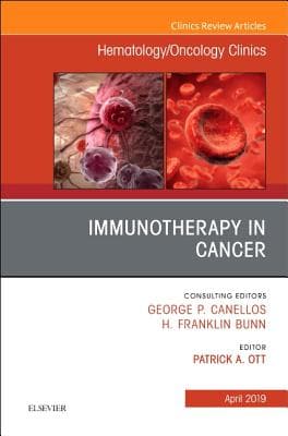Immunotherapy in Cancer, an Issue of Hematology/Oncology Clinics of North America: Volume 33-2