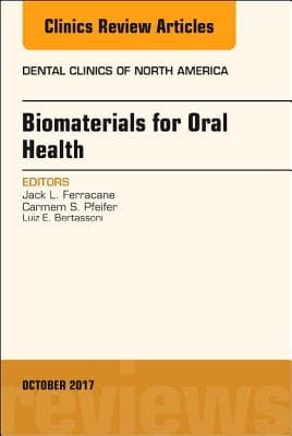 Dental Biomaterials, an Issue of Dental Clinics of North America: Volume 61-4