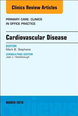 Cardiovascular Disease, an Issue of Primary Care: Clinics in Office Practice: Volume 45-1