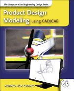 Product Design Modeling Using Cad/Cae: The Computer Aided Engineering Design Series