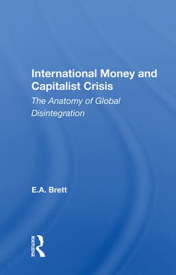 International Money and Capitalist Crisis: The Anatomy of Global Disintegration