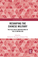Reshaping the Chinese Military: The Pla's Roles and Missions in the XI Jinping Era