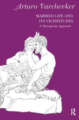Married Life and Its Vicissitudes: A Therapeutic Approach
