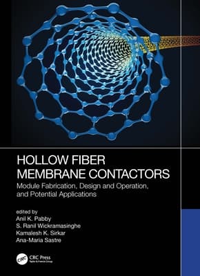 Hollow Fiber Membrane Contactors: Module Fabrication, Design and Operation, and Potential Applications