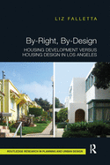 By-Right, By-Design: Housing Development Versus Housing Design in Los Angeles