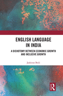 English Language in India: A Dichotomy Between Economic Growth and Inclusive Growth