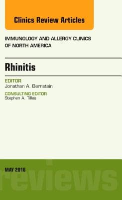 Rhinitis, an Issue of Immunology and Allergy Clinics of North America: Volume 36-2