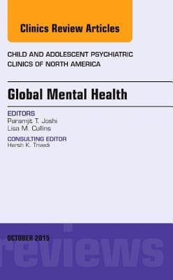 Global Mental Health, an Issue of Child and Adolescent Psychiatric Clinics of North America: Volume 24-4