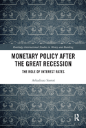Monetary Policy After the Great Recession: The Role of Interest Rates